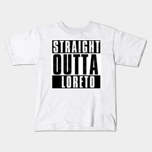 STRAIGHT OUTTA LORETO Kids T-Shirt